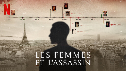 Les Femmes et l'Assassin<br>
Documentalistes : Justine Moreau, Cécile Niderman <br> et Olivier Paoli <br> © Netflix